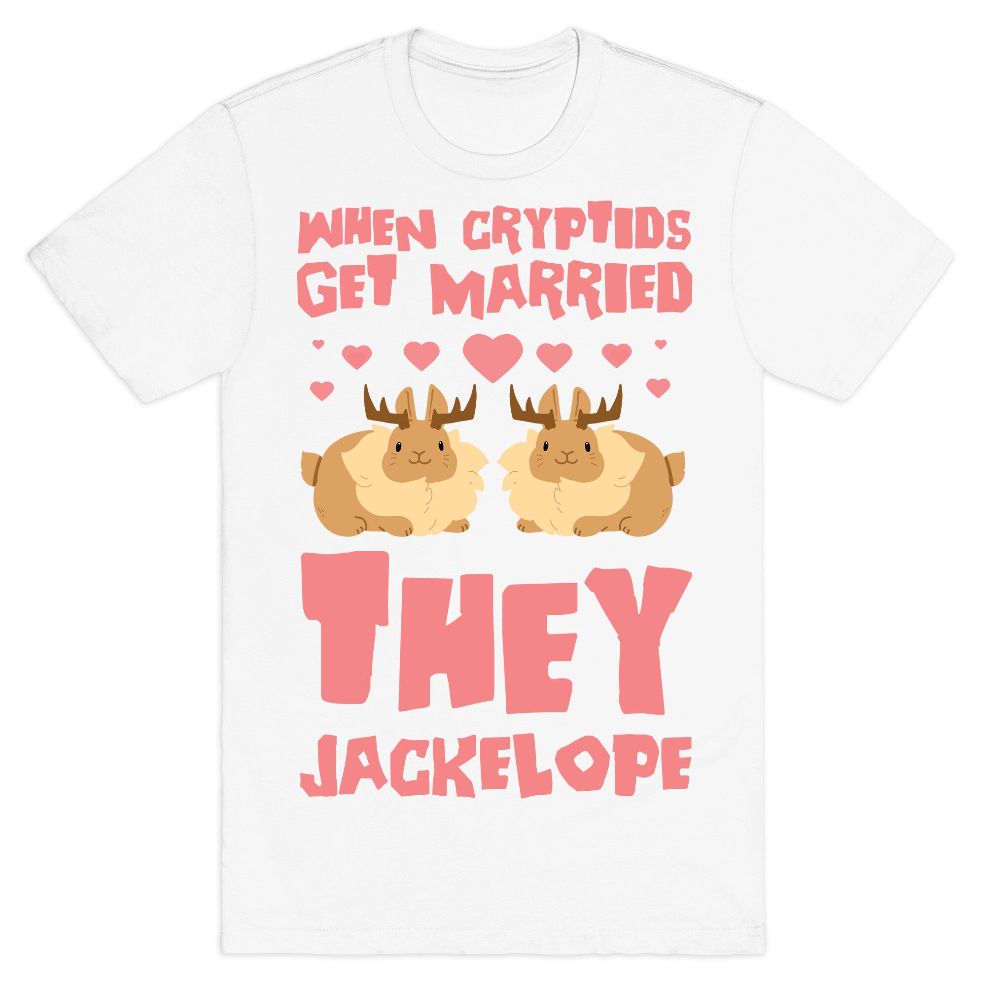 When Cryptids Get Married They Jackelope T-Shirt